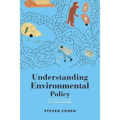 Understanding Environmental Policy - 2nd Edition by  Steven Cohen (Hardcover)