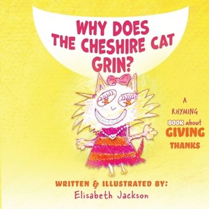 Why Does The Cheshire Cat Grin? - by Elisabeth Jackson - 1 of 1