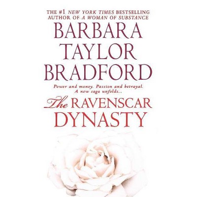 The Ravenscar Dynasty - by  Barbara Taylor Bradford (Paperback)