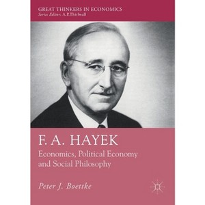 F. A. Hayek - (Great Thinkers in Economics) by  Peter J Boettke (Paperback) - 1 of 1