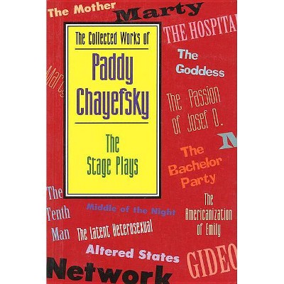 The Collected Works of Paddy Chayefsky - (Applause Books) (Paperback)