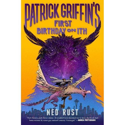 Patrick Griffin's First Birthday on Ith - (Patrick Griffin and the Three Worlds) by  Ned Rust (Paperback)