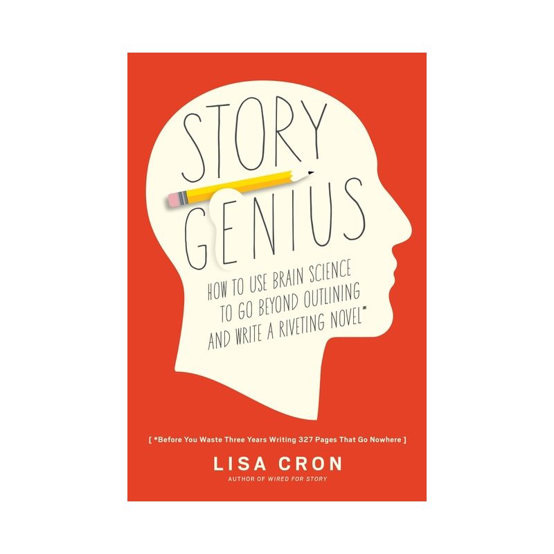 Story Genius - by  Lisa Cron (Paperback), 1 of 2