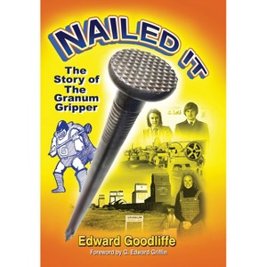 Nailed It - by  Edward Goodliffe (Hardcover) - 1 of 1