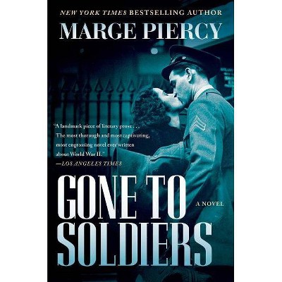 Gone to Soldiers - by  Marge Piercy (Paperback)