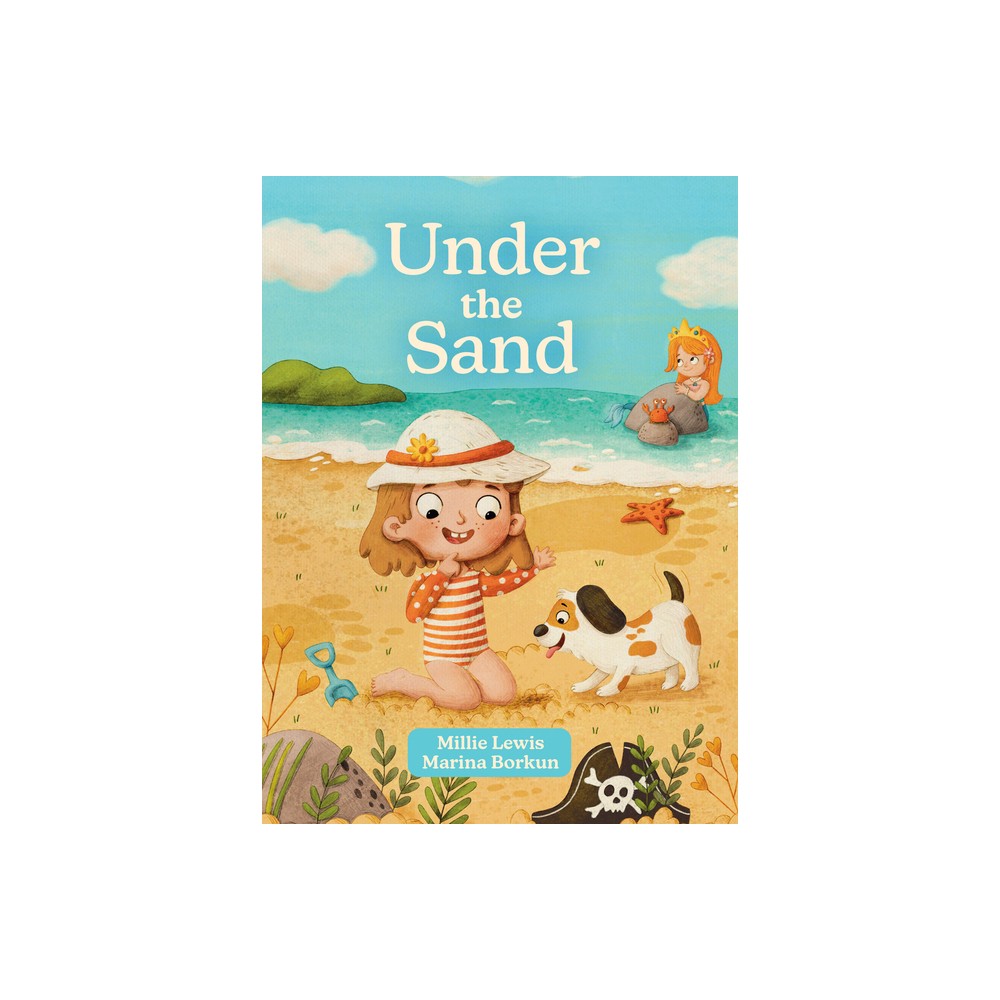 Under the Sand - by Millie Lewis (Hardcover)