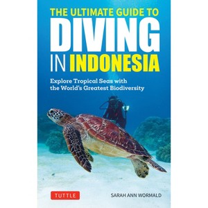 The Ultimate Guide to Diving in Indonesia - by  Sarah Ann Wormald (Paperback) - 1 of 1