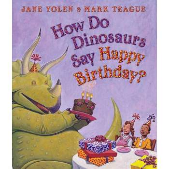 How Do Dinosaurs Say Happy Birthday? - by  Jane Yolen (Board Book)