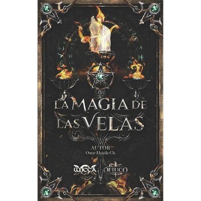 La Magia de las Velas - by  Omar Hejeile (Paperback)