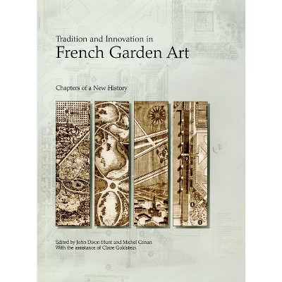 Tradition and Innovation in French Garden Art - (Penn Studies in Landscape Architecture) by  John Dixon Hunt & Michel Conan (Hardcover)