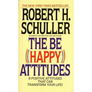 The Be (Happy) Attitudes - by  Robert Schuller (Paperback) - 1 of 1