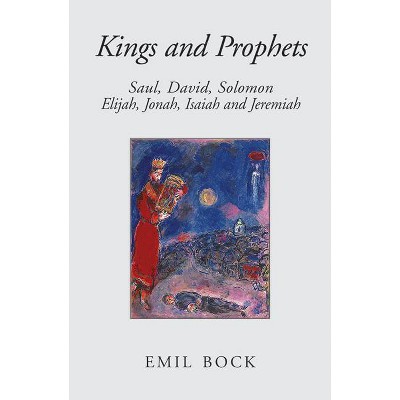 Kings and Prophets - 2nd Edition by  Emil Bock (Paperback)
