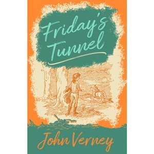 Friday's Tunnel - by  John Verney (Paperback) - 1 of 1