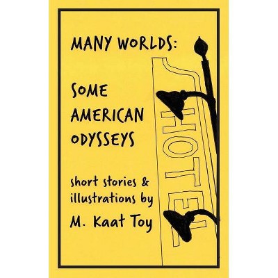 Many Worlds - by  M Kaat Toy (Paperback)