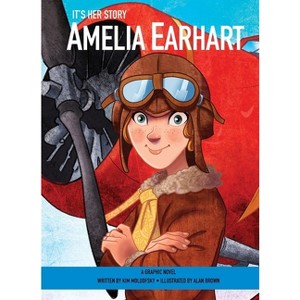 It's Her Story Amelia Earhart a Graphic Novel - by  Kim Moldofsky (Hardcover) - 1 of 1