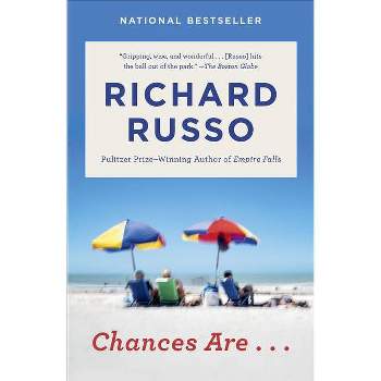 Chances Are . . . - by Richard Russo (Paperback)