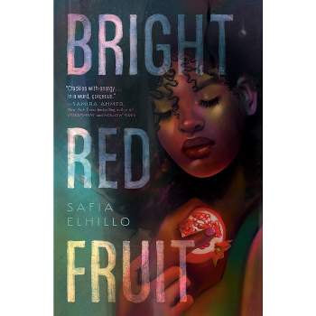 Bright Red Fruit - by  Safia Elhillo (Hardcover)