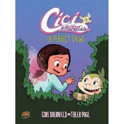 A Perfect View - (CICI: A Fairy's Tale) by  Cori Doerrfeld (Paperback)