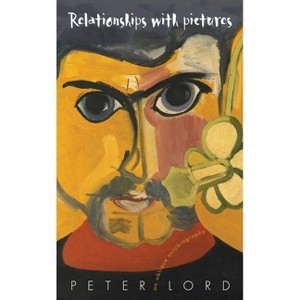 Relationships with Pictures - by  Peter Lord (Paperback) - 1 of 1