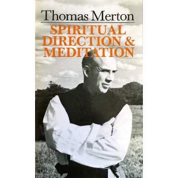 Thomas Merton: Spiritual Direction and Meditation - (Paperback)
