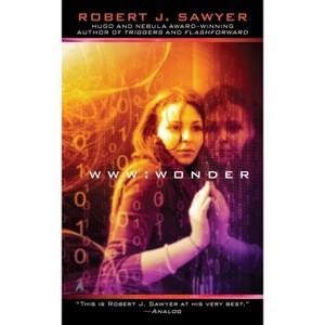WWW - (WWW Trilogy) by  Robert J Sawyer (Paperback) - 1 of 1