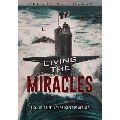 Living The MIRACLES - by  Albert Lee Kelln (Paperback)