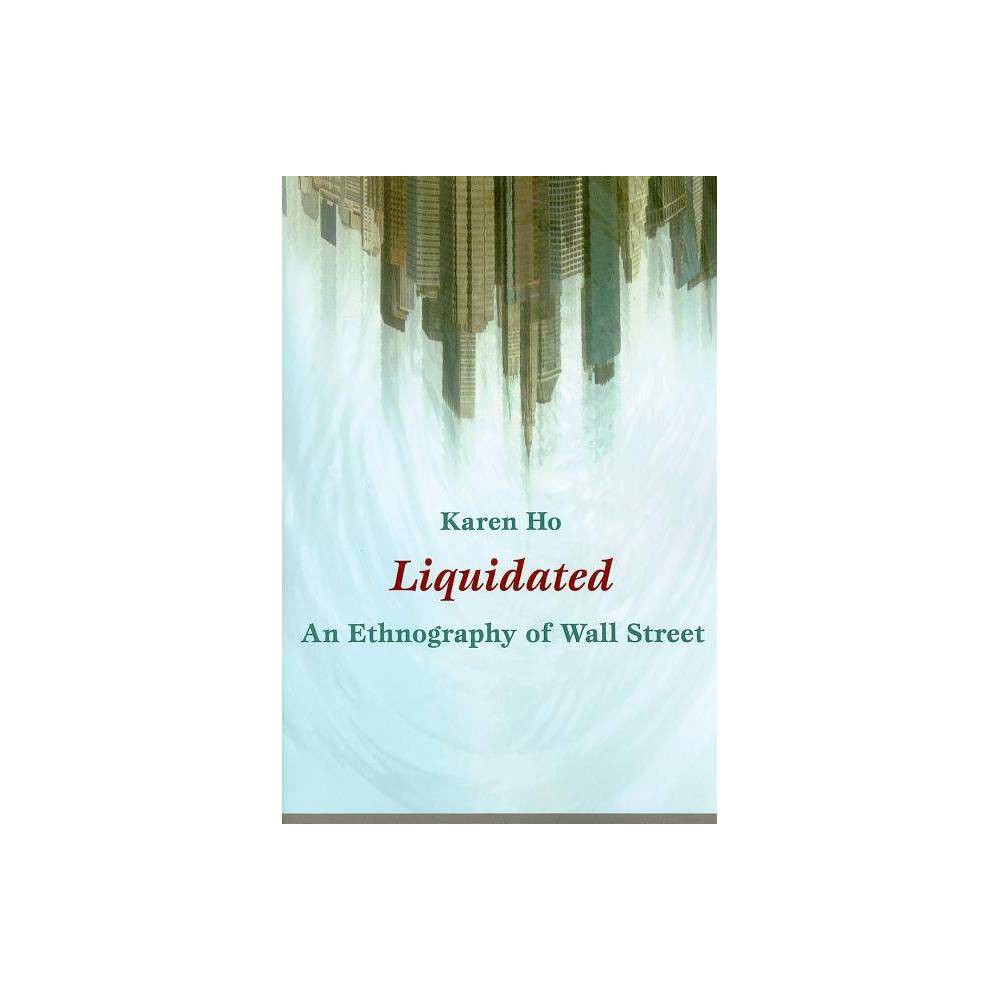 ISBN 9780822345992 product image for Liquidated - (John Hope Franklin Center Books (Paperback)) by Karen Ho (Paperbac | upcitemdb.com