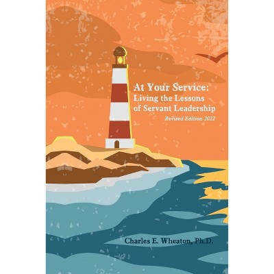 At Your Service - by  Charles E Wheaton (Paperback)