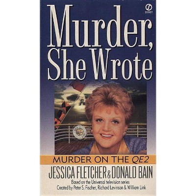 Murder on the Qe2 - (Murder She Wrote) by  Jessica Fletcher & Donald Bain (Paperback)