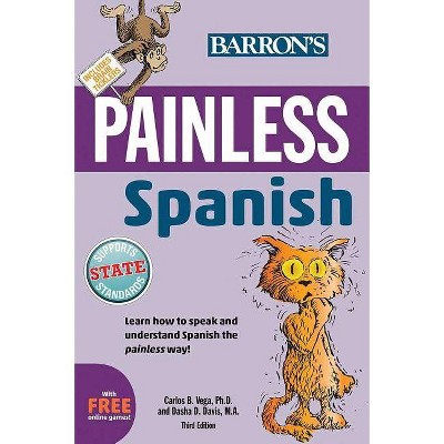 Painless Spanish - (Barron's Painless) 3rd Edition by  Dasha Davis & Carlos B Vega (Paperback)