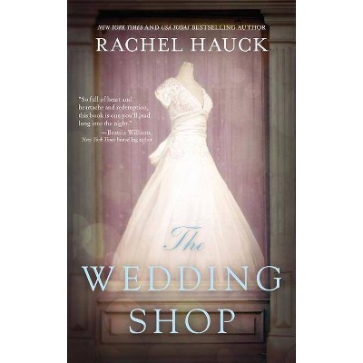 The Wedding Shop - by  Rachel Hauck (Paperback)