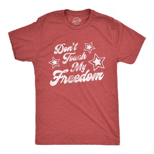 Mens Don't Touch My Freedom Tshirt Funny 4th of July USA America Novelty Party Tee - Crazy Dog Men's T Shirt - 1 of 4