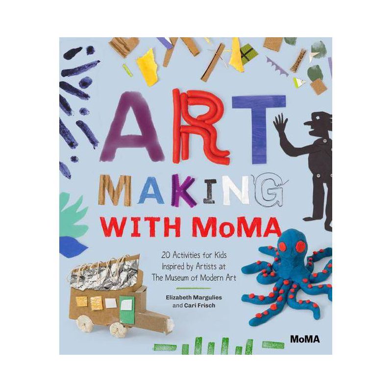Art Making with MoMA - by  Elizabeth Margulies & Cari Frisch (Paperback), 1 of 2