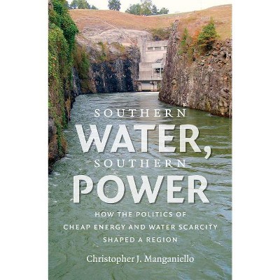 Southern Water, Southern Power - by  Christopher J Manganiello (Paperback)