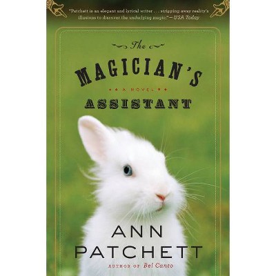 Magician's Assistant - by  Ann Patchett (Paperback)