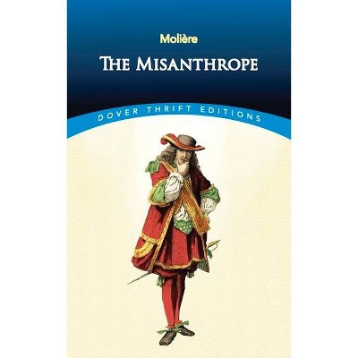 The Misanthrope - (Dover Thrift Editions) by  Molière (Paperback)