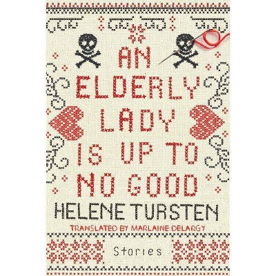 An Elderly Lady Is Up to No Good - by  Helene Tursten (Hardcover)
