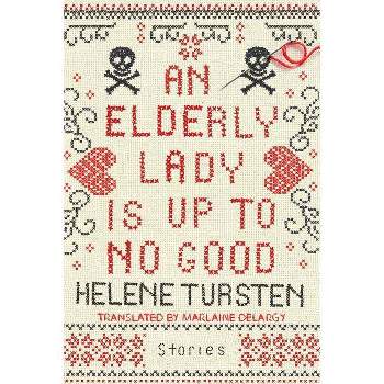 An Elderly Lady Is Up to No Good - by  Helene Tursten (Hardcover)