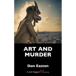 Art and Murder - (Jack Taggart Mystery) by  Don Easton (Paperback) - 1 of 1