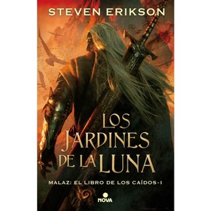 Los Jardines de la Luna / Gardens of the Moon - (Malaz: El Libro de los Caídos / Malazan Book Of The Fallen) by  Steven Erikson (Hardcover) - 1 of 1