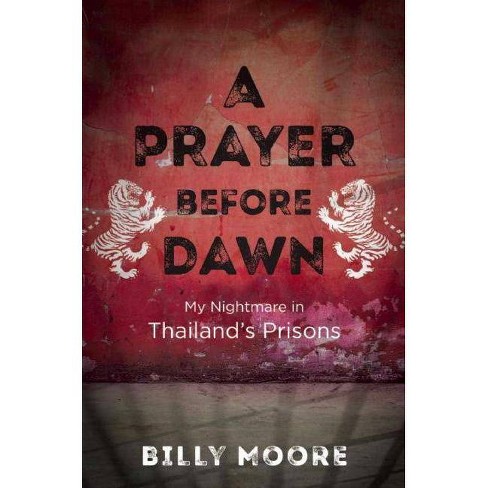 A Prayer Before Dawn By Billy Moore Hardcover - 