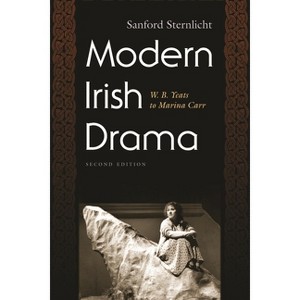 Modern Irish Drama - (Irish Studies) 2nd Edition by  Sanford Sternlicht (Paperback) - 1 of 1