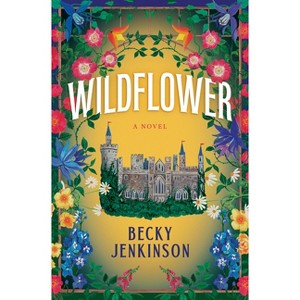 Wildflower - by  Becky Jenkinson (Hardcover) - 1 of 1