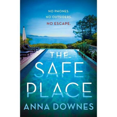 The Safe Place - by  Anna Downes (Hardcover)