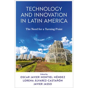 Technology and Innovation in Latin America - by  Oscar Javier Montiel Méndez & Lorena del Carmen Álvarez-Castañón & Javier Jasso (Hardcover) - 1 of 1