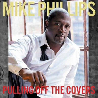 Mike Phillips - Pulling Off The Covers (CD)