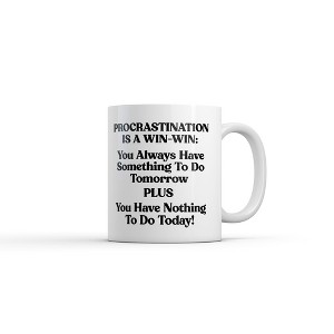 Crazy Dog Procrastination Is A Win Win Mug Funny Sarcastic Graphic Novelty Coffee Cup-11oz - 1 of 4