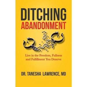 Ditching Abandonment - by  Tanesha Lawrence (Paperback) - 1 of 1