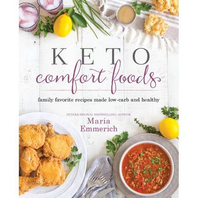 Keto Comfort Foods - by  Maria Emmerich (Paperback)