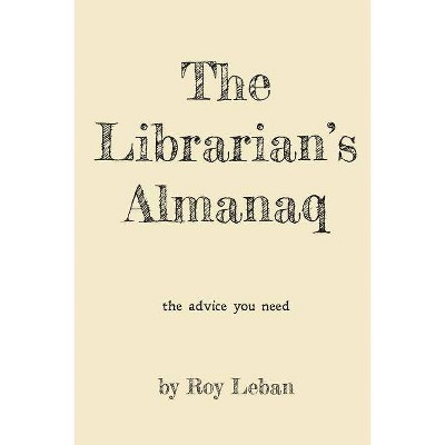 The Librarian's Almanaq - by  Roy Leban (Paperback)